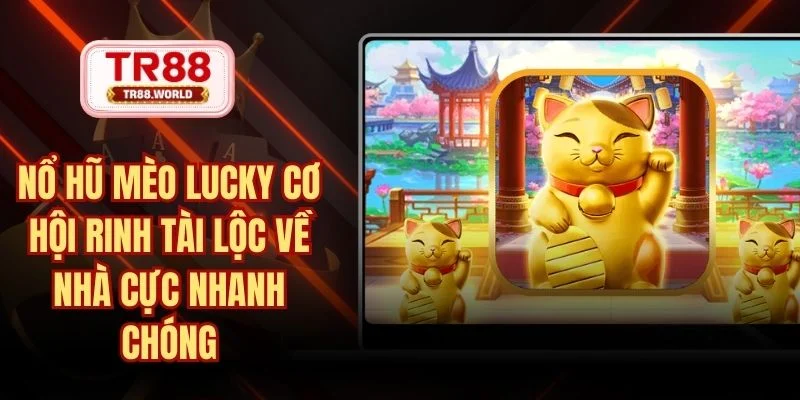 nổ hũ mèo lucky